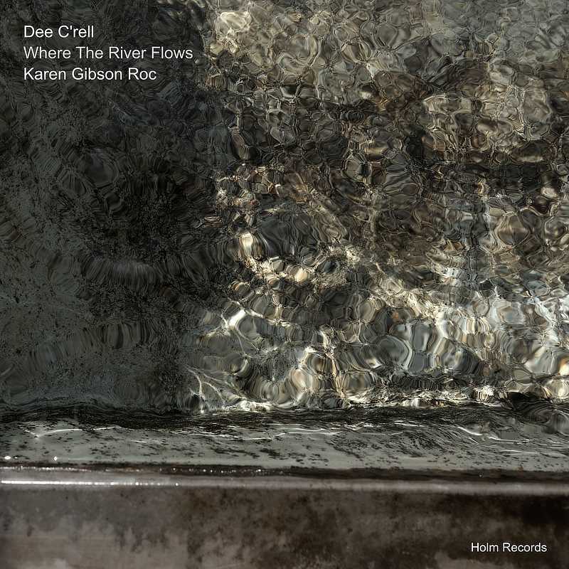 Where The river Flows - Dee C'rell